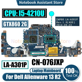 לה-A301P עבור Dell Alienware 13 R2 המחשב הנייד Mainboard CN-076JXP SR1EF I5-4210U N15P-GX-A2 GTX860 2G מחברת האם